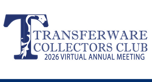 2026 Transferware Collectors Club ﻿Virtual Annual Meeting