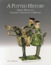 A Potted History, Henry Willett’s Ceramic Chronicle of Britain