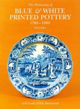 The Dictionary of Blue & White Printed Pottery 1780-1880 (Volume 1)