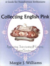 Collecting English Pink Appreciating, Understanding and Gathering English Transferware