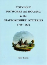 Copyhold Potworks and Housing in the Staffordshire Potteries 1700-1832