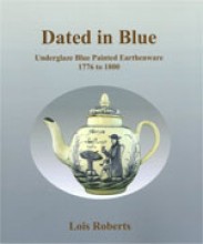 Dated in Blue: Underglaze Blue Painted Earthenware 1776 - 1800