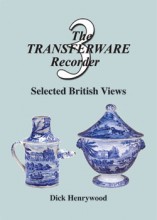The Transferware Recorder Number 3 – Selected British Views