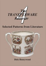The Transferware Recorder Number 4 – Selected Patterns from Literature