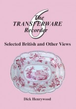 The Transferware Recorder Number 6 – Selected British and Other Views