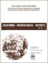 The Diaz collection: Material Culture and Social Change in Mid-Nineteenth-Century Monterey (California).